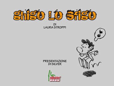 “Ghigo lo Sfigo” di Laura Stroppi