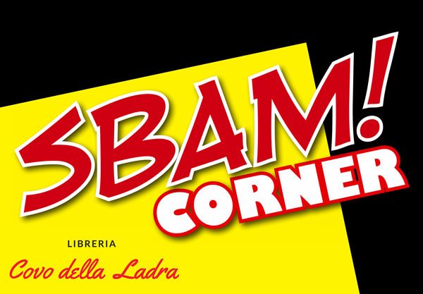 Inauguriamo lo Sbam! Corner